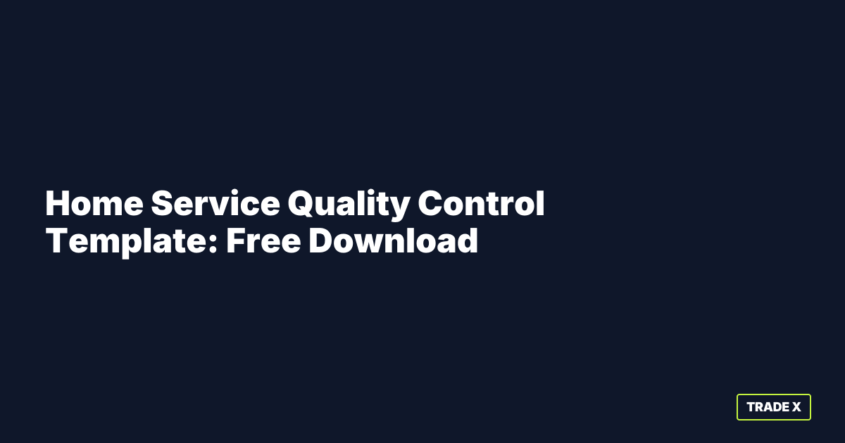 Quality control template checklist for home service contractors preventing callbacks